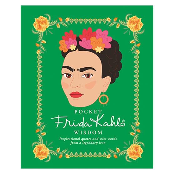 Pocket Frida Kahlo Wisdom: Inspirational Quotes and Wise Words From a Legendary Icon